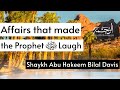 Affairs That Made The Prophet ﷺ Laugh Shaykh Abu Hakeem Bilal Davis