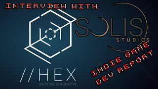 Indie Game Dev Report ep 12 Interview with Solis Studios on Hex Hacking Simulator