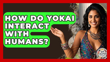 How Do Yokai Interact With Humans? - Art Across Cultures