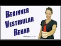 BEGINNER Vestibular Rehab Exercises  Motion Sensitivity Imbalance Vertigo