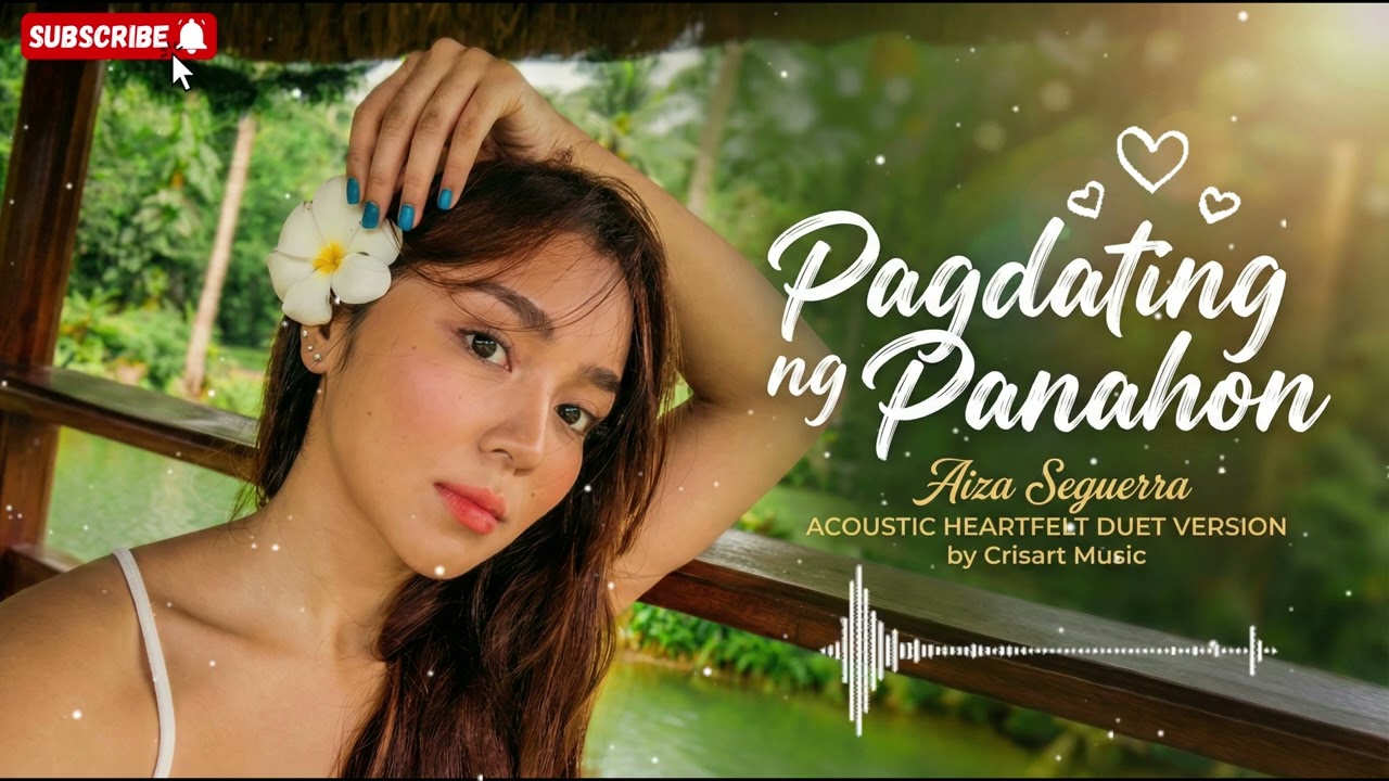 PAGDATING NG PANAHON - Aiza Seguerra  ACOUSTIC HEARTFELT DUET  VERSION by Crisart Music