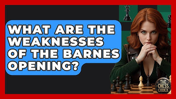 What Are The Weaknesses Of The Barnes Opening? - The Chess Codex