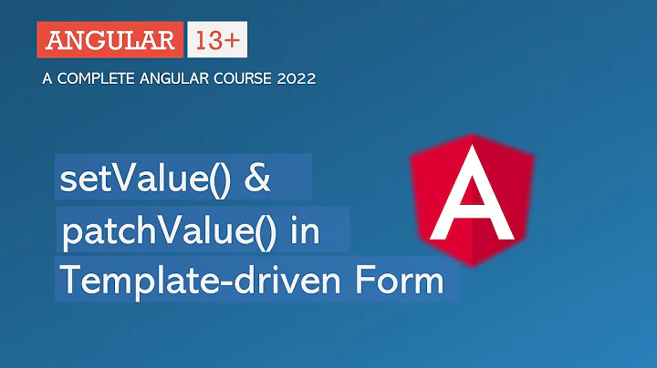 setValue() & patchValue() in Template Driven Form | Angular Form | Angular 13+