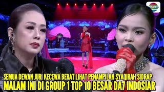 MAE SOIMAH KECEWA BERAT LIHAT PENAMPILAN SYAQIRAH SIDRAP MALAM INI GROUP 1 RESUL TOP 10 DA7 INDOSIAR