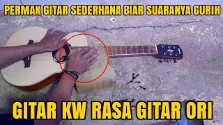 CARA AGAR GITAR KW JADI LEBIH BAGUS
