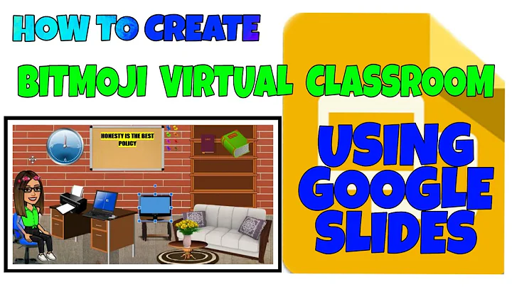 HOW TO CREATE BITMOJI VIRTUAL CLASSROOM USING GOOG...