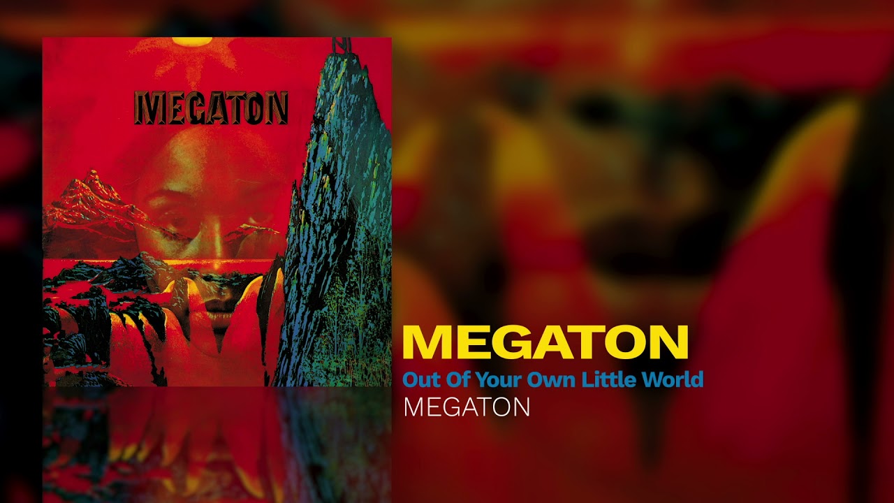 Megaton - Out Of Your Own Little World