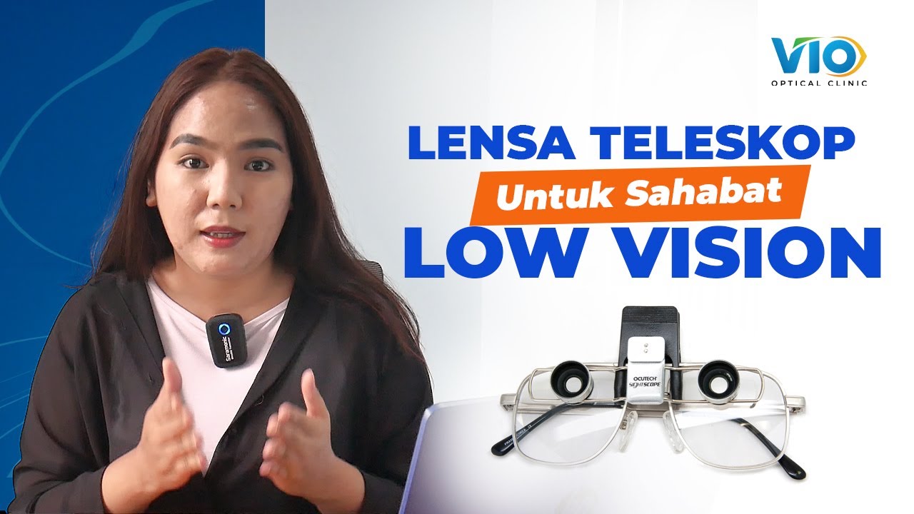 KACAMATA TELESKOP UNTUK SAHABAT LOW VISION - VIO OPTICAL CLINIC