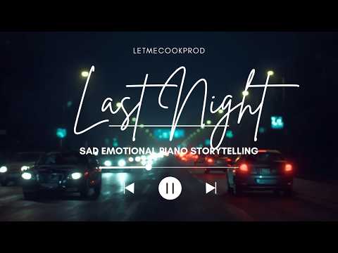 FREE TYPE BEAT | Emotional Sad Piano Storytelling | ''Last Night'' (prod. Letmecook)