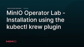 MinIO Operator Course: Lab - Installation Using The Kubectl Krew Plug-In