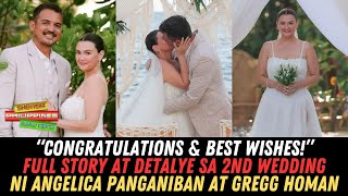 Full STORY At Buong Detalye Sa 2nd Wedding Ni Angelica Panganiban At Gregg Homan