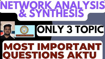 Network Analysis & Synthesis Aktu Most Important Questions 2025 | Aktu Nas Most Important Questions