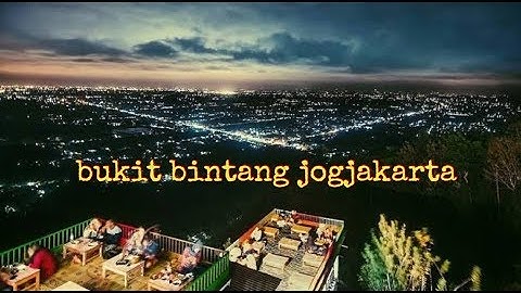 Pesona malam bukit bintang jogja | wisata malam yogyakarta