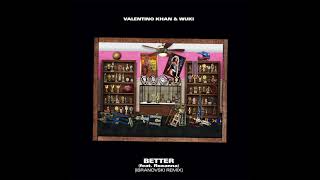 Valentino Khan & Wuki feat. Roxanna - Better (Ibranovski Remix) [Official Audio]