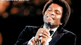 Charley Pride All I Have To Offer You Is Me lyrics Charley Pride All I Have To Offer You Is Me lyrics