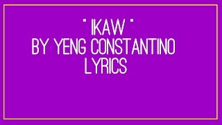 Ikaw by Yeng Constantino Lyrics