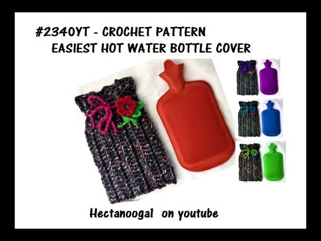 CROCHET A HOT WATER BOTTLE COVER, and a joke at the end, video