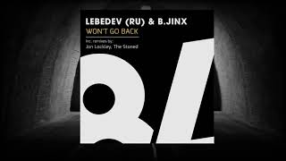 Lebedev (RU) & B.Jinx - Won't Go Back (Jon Lockley Remix)
