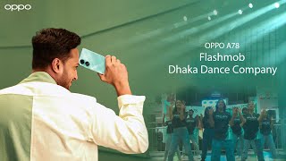 OPPO A78 | Flashmob |  Dhaka Dance Company @2018