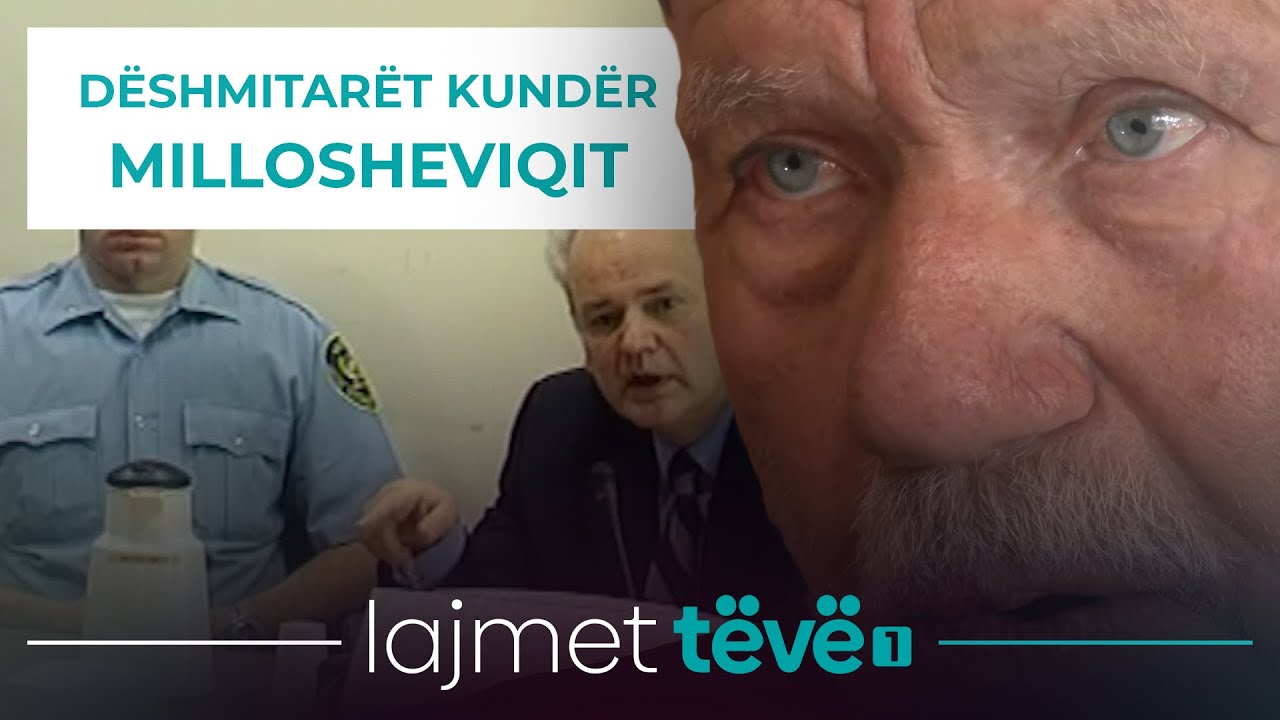 Dëshmitarët kundër Millosheviqit rrëfejnë momentet kur u ballafaquan me të në Hagë