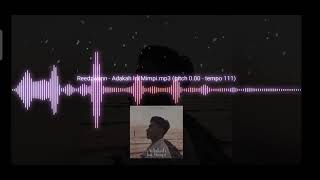 Reedzwann - Adakah Ini Mimpi (Speed Up | Original Pitch)