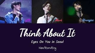 Video thumbnail of "JB, Mark & Youngjae (GOT7) - Think About it [Color Coded Lyrics (Han|Rom|Eng)]"