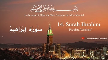 Surah 14. Ibrahim (Prophet Abraham) - Maher Al Muaiqly | ماهر المعيقلي - سورة إبراهيم‎