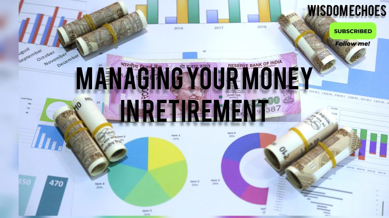 Managing Your Money in Retirement | Budgeting, Saving & Making Your Money Last