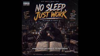 Basty - No Sleep, Just Work (Official Lyric Video)