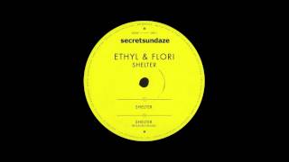 Ethyl & Flori - Shelter [secretsundaze]