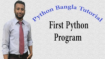 Python Bangla Tutorials 3 : First Python Program
