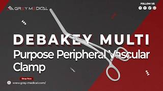 DeBakey Multi-Purpose Peripheral Vascular Clamp | Cardiothoracic Surgical Instrument | Grey Medicals
