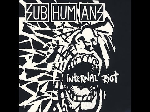 SUBHUMANS - INTERNAL RIOT - UK 2007 - FULL ALBUM - STREET PUNK OI ...