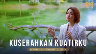 KUSERAHKAN KUATIRKU - PUTRI SIAGIAN