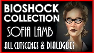 BIOSHOCK COLLECTION: SOFIA LAMB - All Cutscenes, Audio Diaries & Dialogues [PC 4K 60FPS]