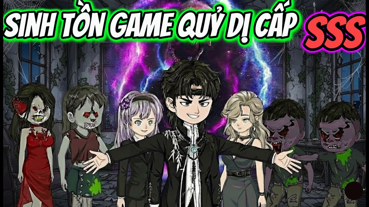 ( FULL Version ) l Sinh Tồn Game Quỷ Dị Cấp SSS  l  Tiên Review