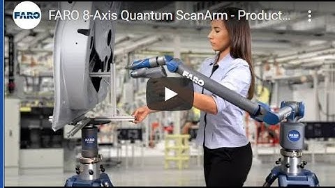 FARO 8-Axis Quantum ScanArm - Vidéo du produit