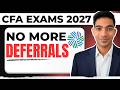 CFA Just Killed Deferrals - What Every Candidate Must Know | CFA Exam 2027 No Deferrals
