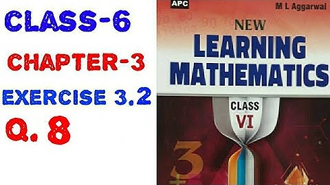 6 class chapter 3 exercise 3.2 Question 8 M L Aggarwal