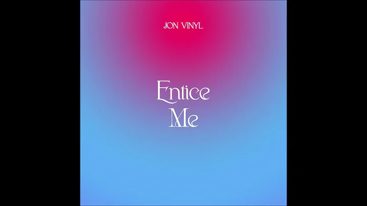 Entice Me - Jon Vinyl