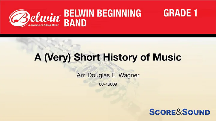 A (Very) Short History of Music, arr. Douglas E. Wagner  Score & Sound