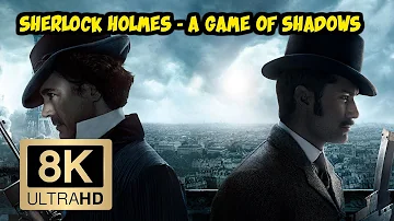 Sherlock Holmes: A Game of Shadows Trailer (8K ULTRA HD 4320p)
