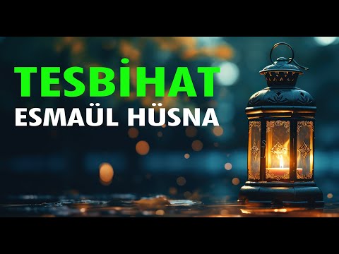 ESMAÜL HÜSNA TESBİHAT VE DUASI