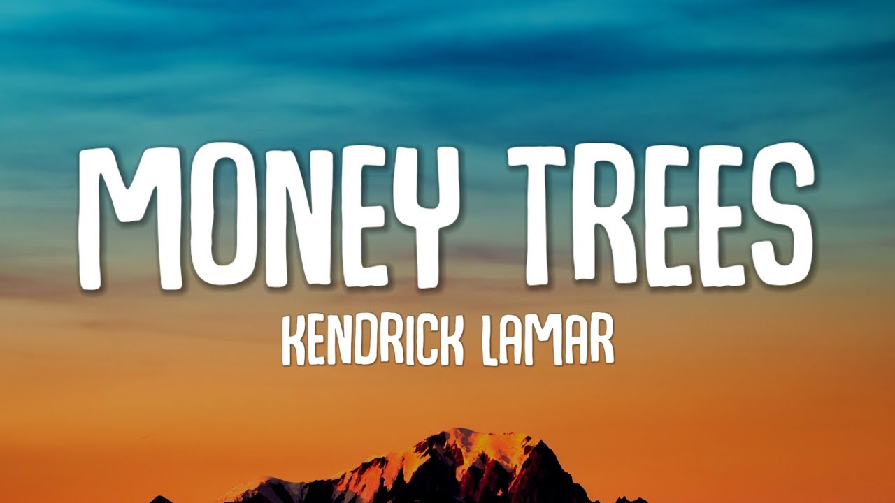 Kendrick Lamar Money Trees (Lyrics) YouTube