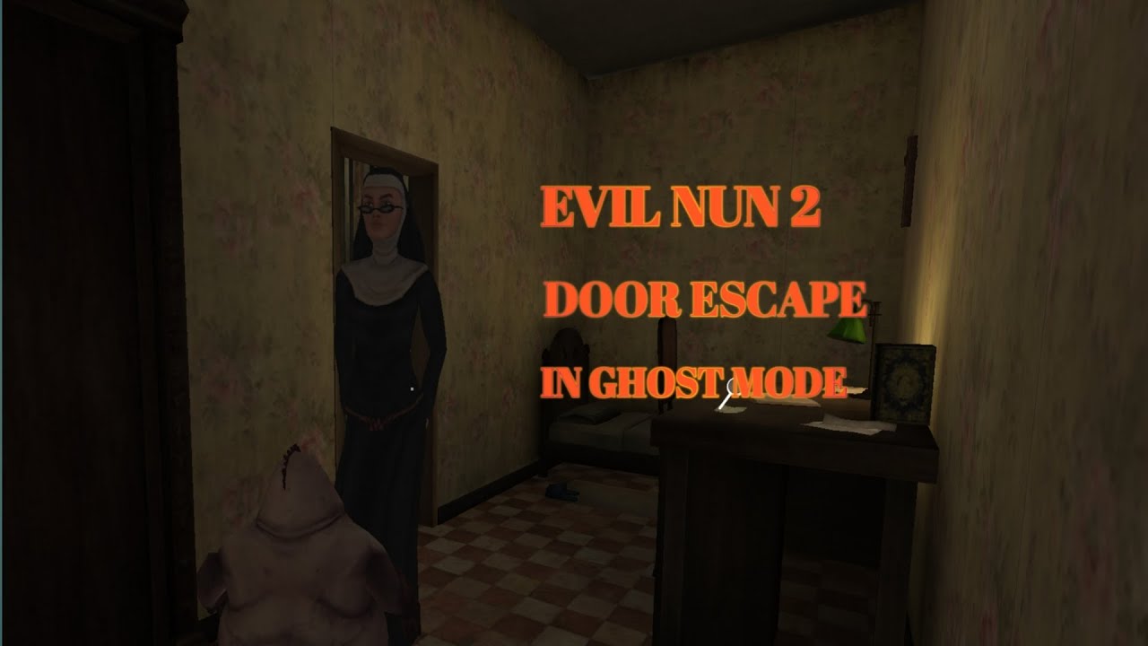 Evil Nun 2 door escape in ghost mode