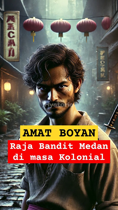 Kisah Amat Boyan, Bandit meresahkan di era Kolonial.