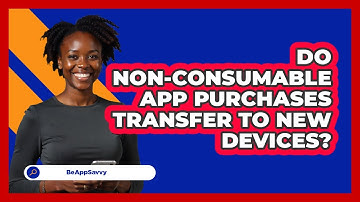 Do Non-Consumable App Purchases Transfer To New Devices?