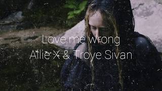 Love Me Wrong - Allie X Ft. Troye Sivan Sub Español