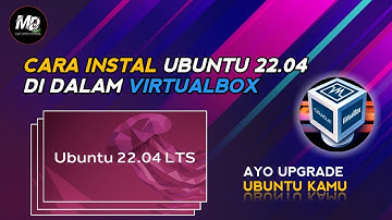 Cara instal ubuntu  22.04 di dalam VirtualBox Ayo upgrade ubuntu kamu - MD TUTORIAL