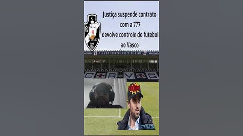 Justica suspende contrato com a 777 #vascodagamaoficial #vasco